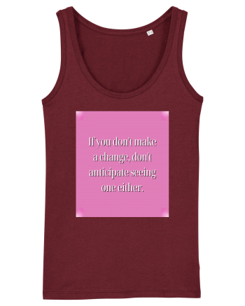 I f you don t make a change, don t anticipate seeing one either Burgundy