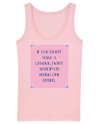 If you don t  make a change ... Cotton Pink