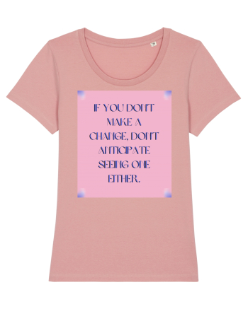 If you don t  make a change ... Canyon Pink