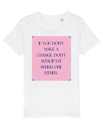 If you don t  make a change ... White
