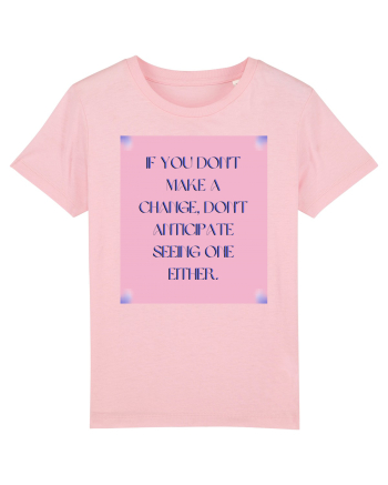 If you don t  make a change ... Cotton Pink