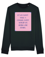 If you don t  make a change ... Bluză mânecă lungă Unisex Rise