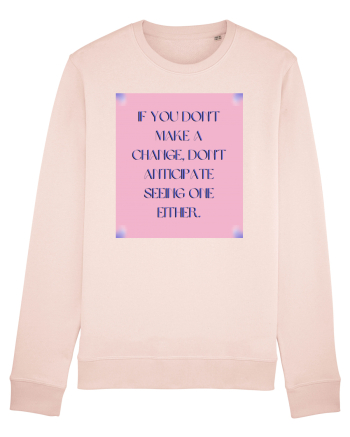 If you don t  make a change ... Candy Pink