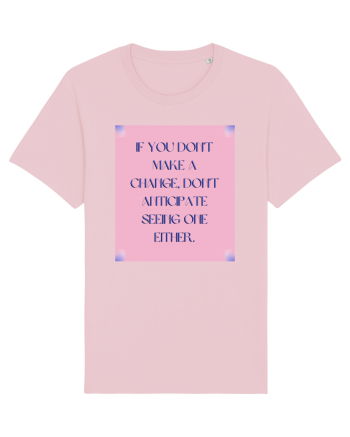 If you don t  make a change ... Cotton Pink