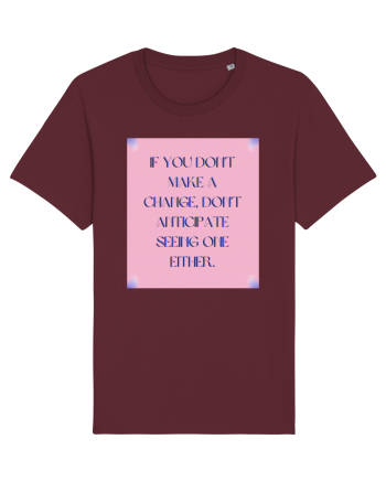 If you don t  make a change ... Burgundy