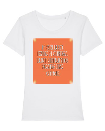 if you don t make a change... White