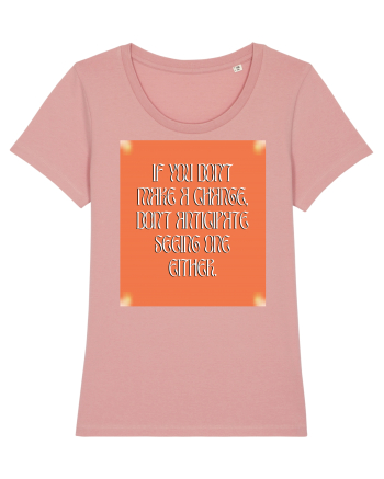 if you don t make a change... Canyon Pink