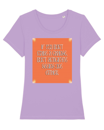 if you don t make a change... Lavender Dawn