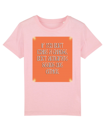 if you don t make a change... Cotton Pink