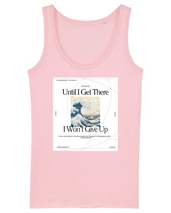 Until I Get There I Won t Give Up Cotton Pink