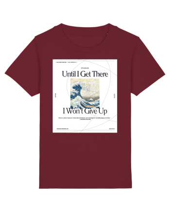 Until I Get There I Won t Give Up Burgundy