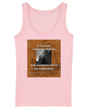 To Overcome A Desperate Situation Make A Complete Turn In One Sudden Burst Cotton Pink