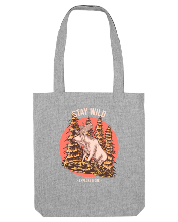Stay Wild Explore More Heather Grey