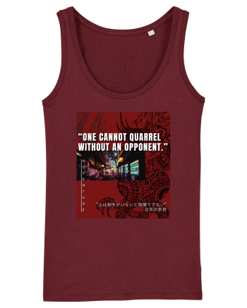 One Cannot Quarrel Without An Opponent Burgundy
