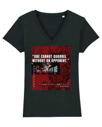 One Cannot Quarrel Without An Opponent Black
