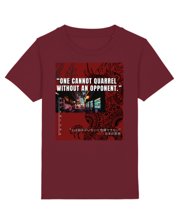 One Cannot Quarrel Without An Opponent Burgundy