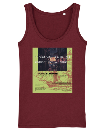 Creativity Is A Drug I Cannot Live Without Burgundy
