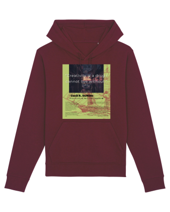 Creativity Is A Drug I Cannot Live Without Burgundy