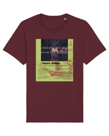 Creativity Is A Drug I Cannot Live Without Burgundy