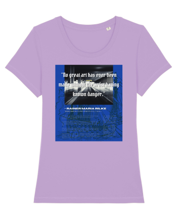 No Great Art Has Ever Been Made Without The Artist Having Known Danger Lavender Dawn