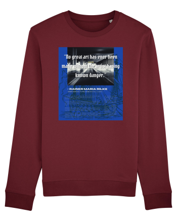 No Great Art Has Ever Been Made Without The Artist Having Known Danger Burgundy