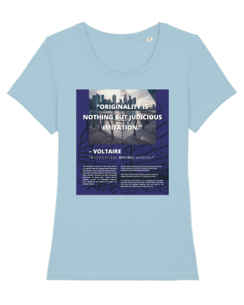Originality Is Nothing But Judicious Imitation Sky Blue