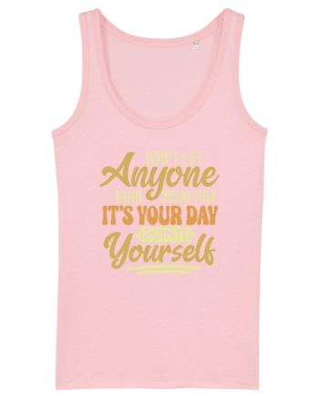 Don't Let Anyone Ruin Your Day Cotton Pink