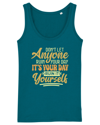 Don't Let Anyone Ruin Your Day Ocean Depth