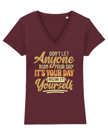 Don't Let Anyone Ruin Your Day Burgundy