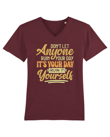 Don't Let Anyone Ruin Your Day Burgundy