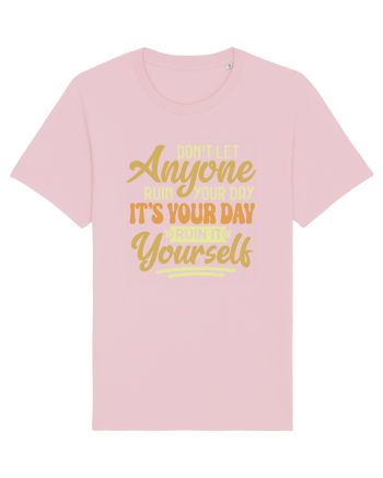 Don't Let Anyone Ruin Your Day Cotton Pink