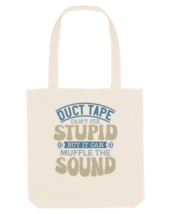 Duct Tape Can't Fix Stupid Natural