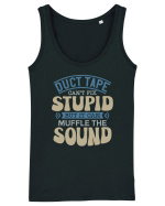 Duct Tape Can't Fix Stupid Maiou Damă Dreamer