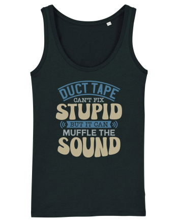 Duct Tape Can't Fix Stupid Black