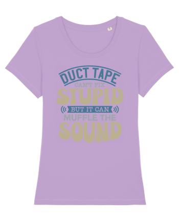 Duct Tape Can't Fix Stupid Lavender Dawn