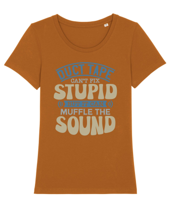 Duct Tape Can't Fix Stupid Roasted Orange
