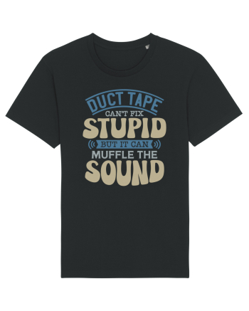 Duct Tape Can't Fix Stupid Black