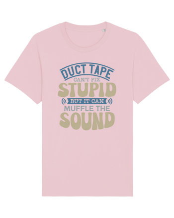 Duct Tape Can't Fix Stupid Cotton Pink