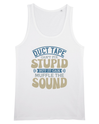 Duct Tape Can't Fix Stupid White