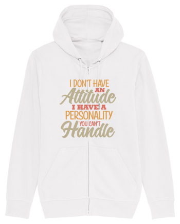 I Don'tHave An Attitude White