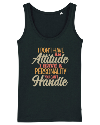 I Don'tHave An Attitude Black