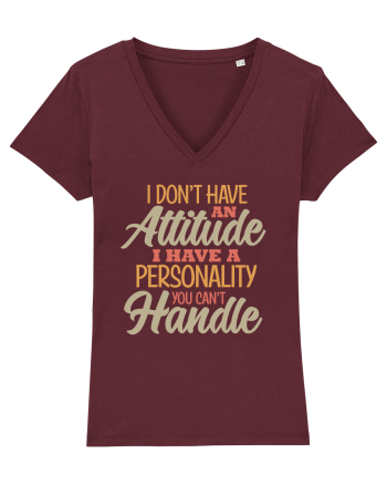 I Don'tHave An Attitude Burgundy