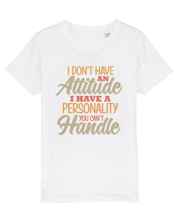 I Don'tHave An Attitude White