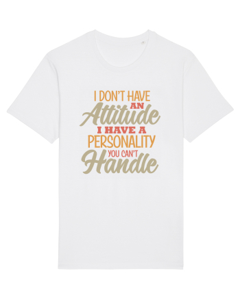 I Don'tHave An Attitude White