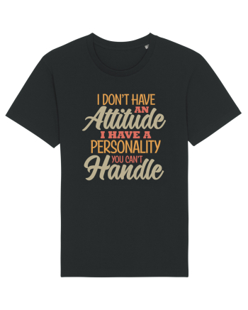 I Don'tHave An Attitude Black