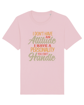 I Don'tHave An Attitude Cotton Pink