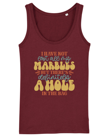 I Have Not Lost All My Marbles Burgundy