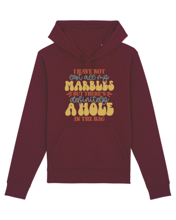 I Have Not Lost All My Marbles Burgundy
