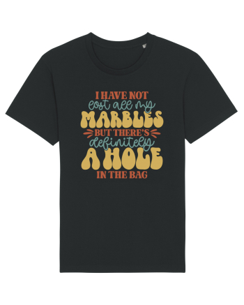 I Have Not Lost All My Marbles Black