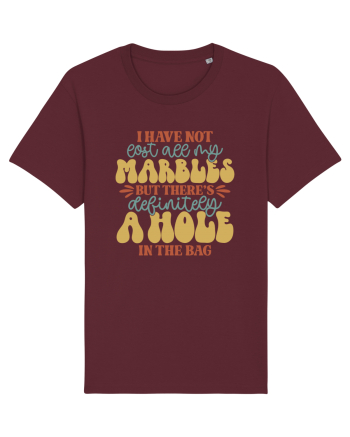 I Have Not Lost All My Marbles Burgundy
